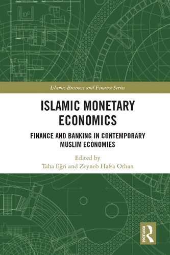 Islamic Monetary Economics Finance And Banking In Contemporary Muslim Economies 1st Edition Taha Eri Editor