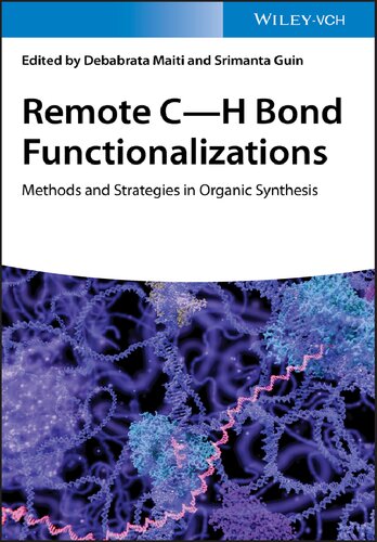 Remote Ch Bond Functionalizations Methods And Strategies In Organic Synthesis 1st Edition Maiti Debabrata Ed Guin Srimanta Ed