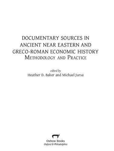 Documentary Sources In Ancient Near Eastern And Grecoroman Economic History Methodology And Practice Heather D Baker Michael Jursa