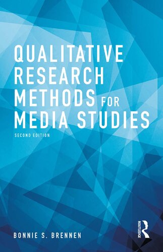 Qualitative Research Methods For Media Studies Second Edition Bonnie S Brennen