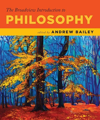 The Broadview Introduction To Philosophy Andrew Bailey