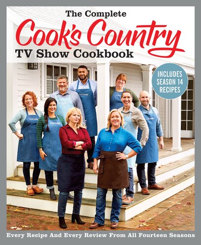 The Complete Cooks Country Tv Show Cookbook Includes Season 14 Recipes Every Recipe And Every Review From All Fourteen Seasons Americas Test Kitchen