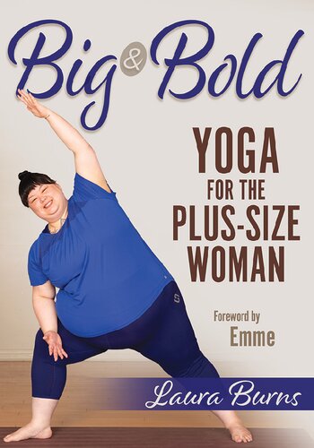 Big Bold Yoga For The Plussize Woman 1st Edition Burns Laura