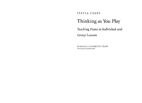 Thinking As You Play Teaching Piano In Individual And Group Lessons Illustrated Sylvia Coats