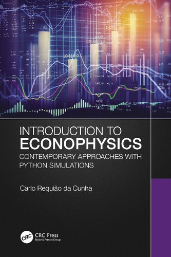 Introduction To Econophysics Contemporary Approaches With Python Simulations 1st Edition Carlo Requio Da Cunha