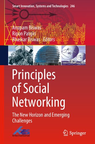 Principles Of Social Networking The New Horizon And Emerging Challenges Smart Innovation Systems And Technologies 246 1st Ed 2022 Anupam Biswas Ripon Patgiri Bhaskar Biswas