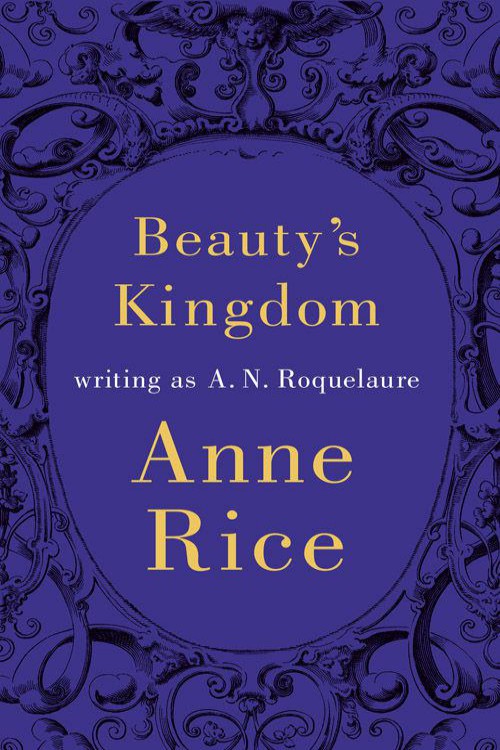 Beautys Kingdom A N Roquelaure Anne Rice
