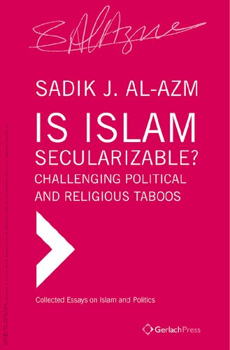 Is Islam Secularizable Challenging Political And Religious Taboos Sadiq J Alazm