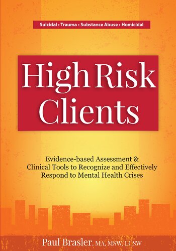 High Risk Clients Evidencebased Assessments Clinical Tools To Recognize And Effectively Respond To Mental Health Crises Paul Brasler