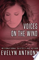 Voices On The Wind 1st Edition Anthony Evelyn