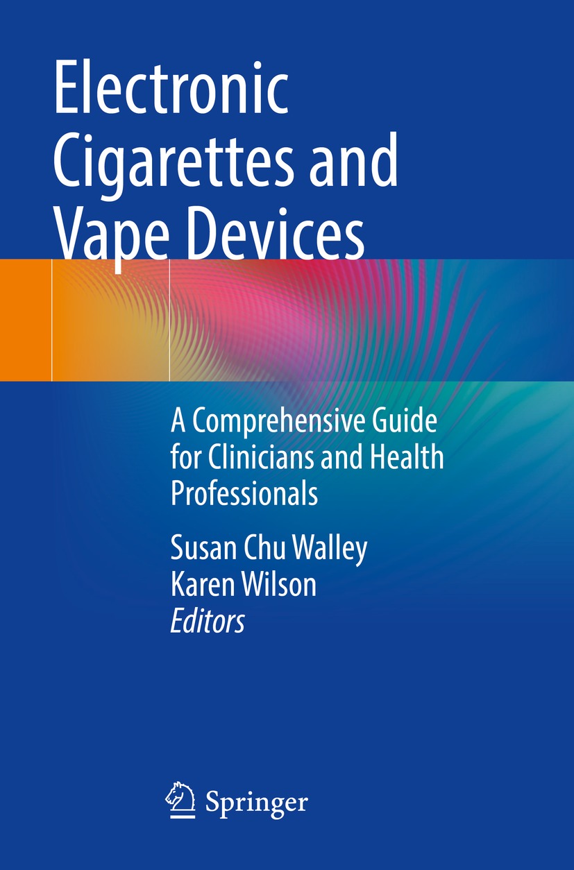Electronic Cigarettes And Vape Devices Susan Chu Walley Karen Wilson