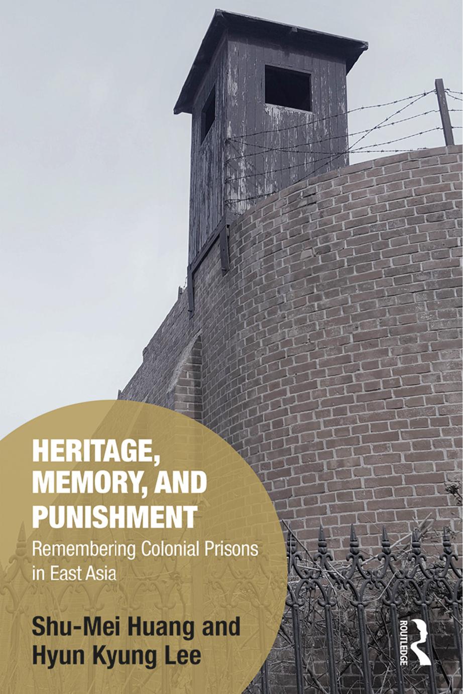 Heritage Memory And Punishment Shumei Huang Hyun Kyung Lee