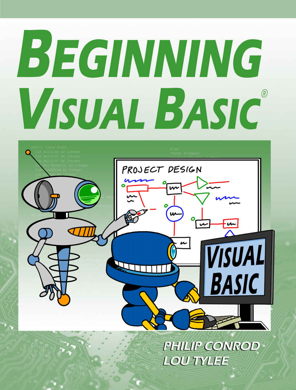 Beginning Visual Basic A Step By Step Computer Programming Tutorial Philip Conrod Lou Tylee