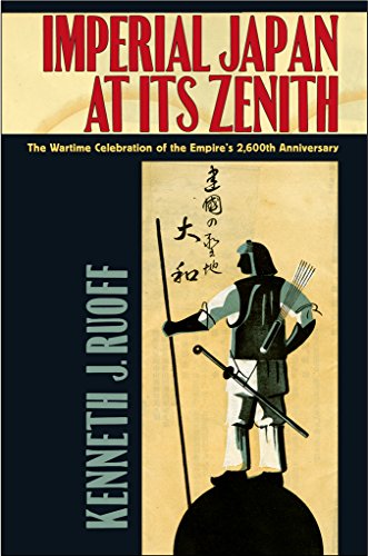 Imperial Japan At Its Zenith The Wartime Celebration Of The Empires 2600th Anniversary Studies Of The Weatherhead East Asian Institute Columbia University Ruoff