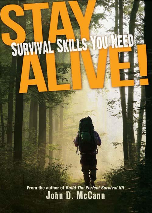 Stay Alive Survival Skills You Need John D Mccann