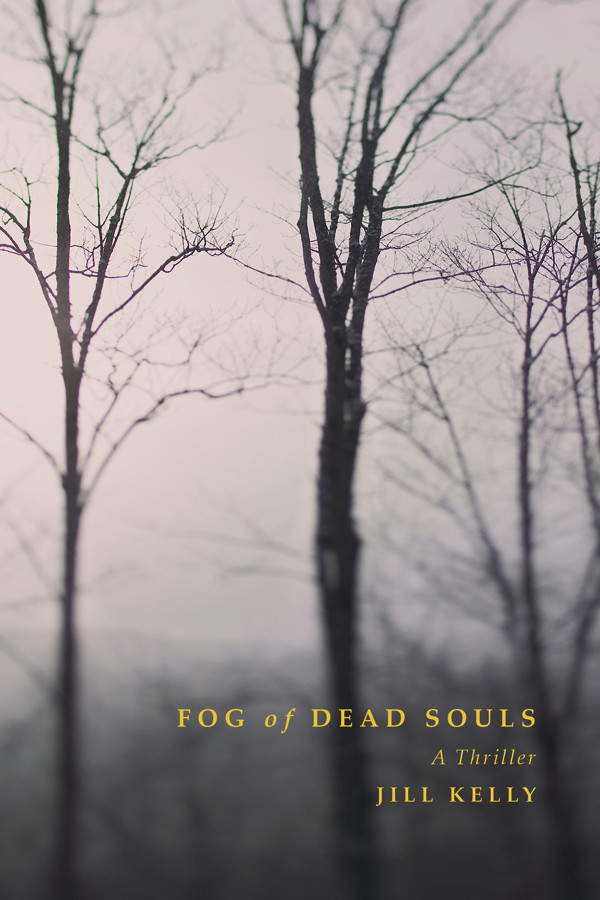 Fog Of Dead Souls Jill Kelly