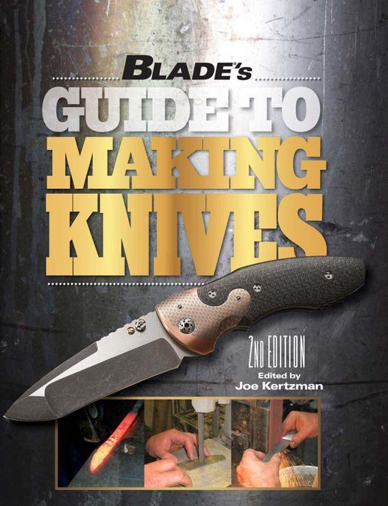 Blades Guide To Making Knives Joe Kertzman