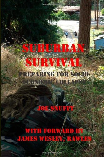 Suburban Survival Preparing For Socioeconomic Collapse Joe Snuffy