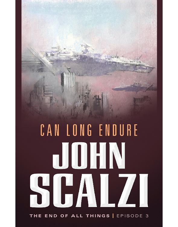 Can Long Endure John Scalzi