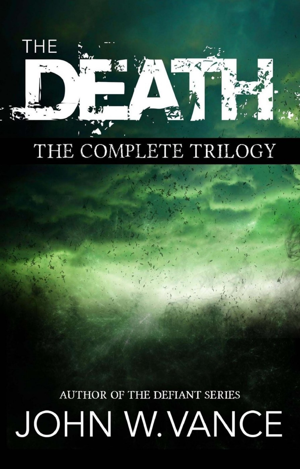 The Death The Complete Trilogy John W Vance