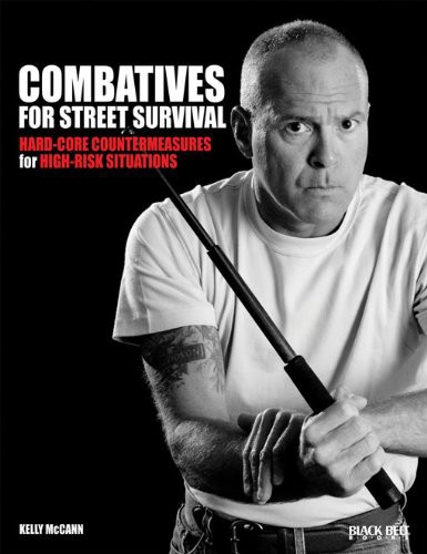 Combatives For Street Survival Volume 1 Index Positions The Guard And Combatives Strikes Kelly Mccann