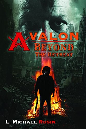Avalon Beyond The Retreat The Avalon Series Book 2 L Michael Rusin