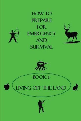 How To Prepare For Emergency Survival Book 1 Living Off The Land Ludlow Survivors