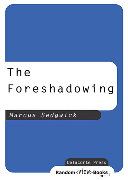 The Foreshadowing Marcus Sedgwick
