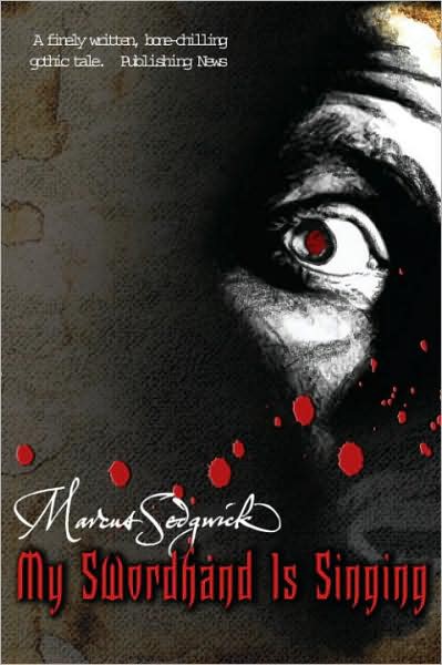 My Swordhand Is Singing Marcus Sedgwick