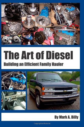 The Art Of Diesel Building An Efficient Family Hauler Mark A Billy