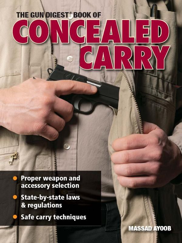 The Gun Digest Book Of Concealed Carry Massad Ayoob