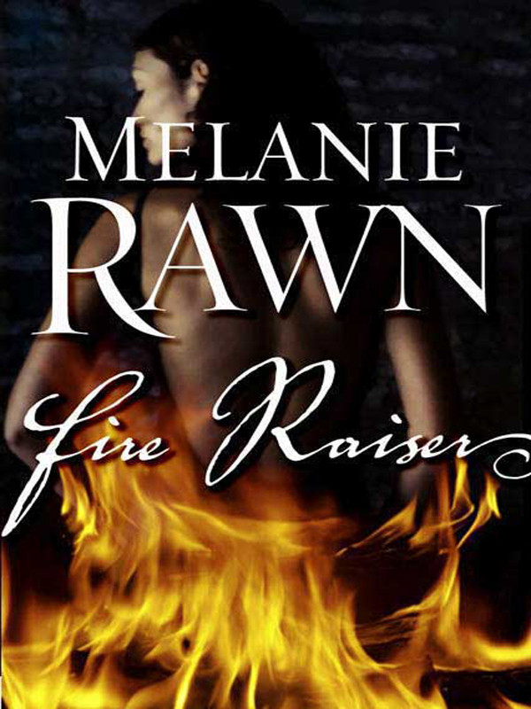 Fire Raiser Melanie Rawn