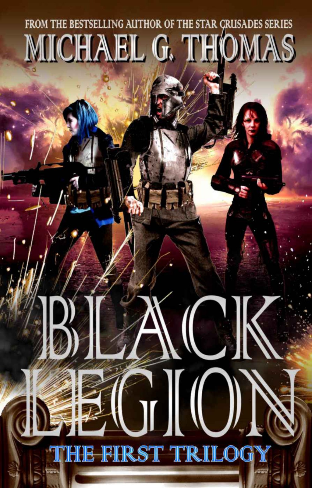 Black Legion The First Trilogy Michael G Thomas