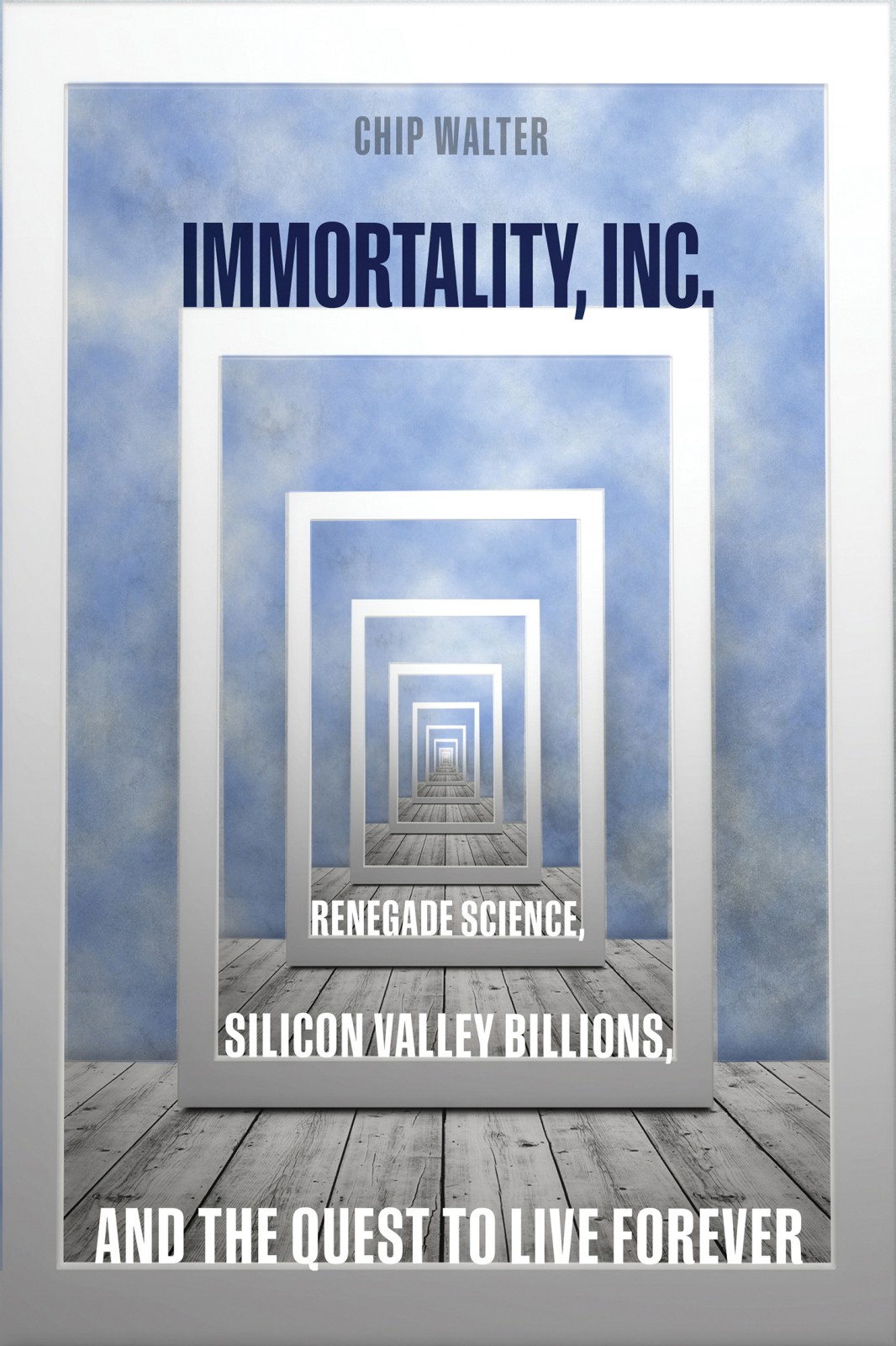 Immortality Inc Chip Walter