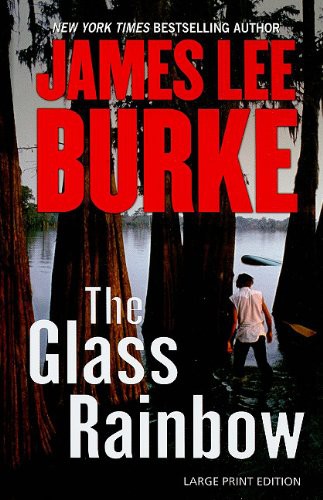 The Glass Rainbow James Lee Burke