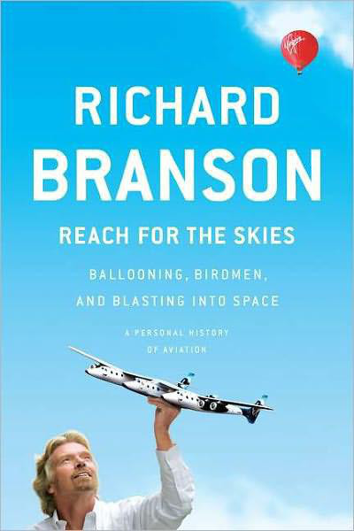 Reach For The Skies Ballooning Birdmen And Blasting Into Space Richard Branson