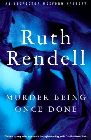 Murder Being Once Done Inspector Wexford 7 Ruth Rendell