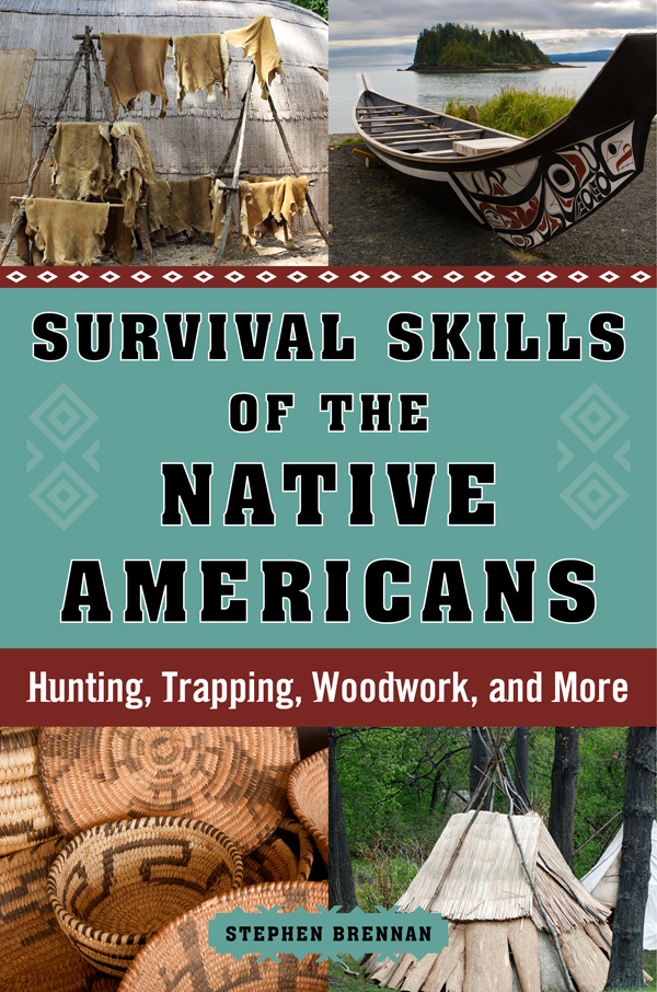 Survival Skills Of The Native Americans Stephen Brennan