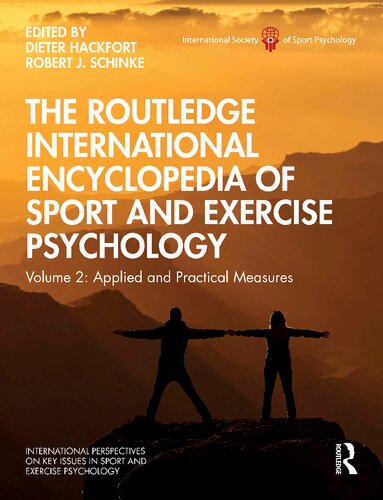 The Routledge International Encyclopedia Of Sport And Exercise Psychology Volume 2 Applied And Practical Measures Dieter Hackfort And Robert J Schinke