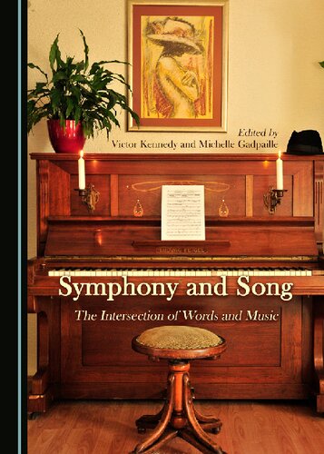 Symphony And Song The Intersection Of Words And Music Victor Kennedy Michelle Gadpaille