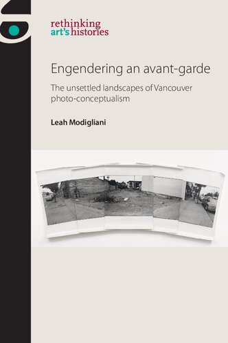 Engendering An Avantgarde The Unsettled Landscapes Of Vancouver Photoconceptualism Leah Modigliani