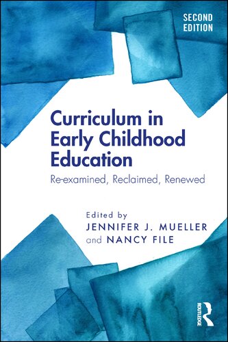 Curriculum In Early Childhood Education Reexamined Reclaimed Renewed 2nd Edition Jennifer J Mueller Nancy File