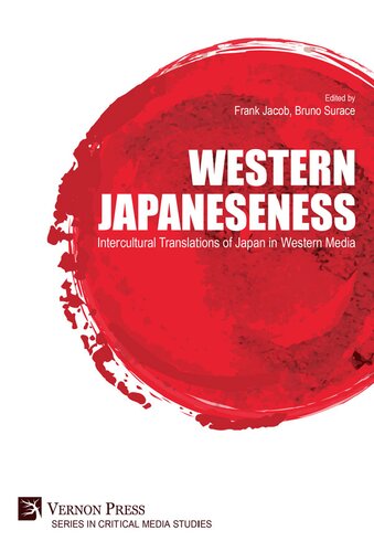 Western Japaneseness Intercultural Translations Of Japan In Western Media Frank Jacob Bruno Surace
