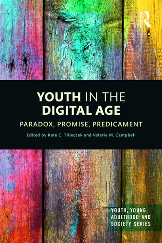 Youth In The Digital Age Paradox Promise Predicament Valerie M Campbell Kate Clare Tilleczek