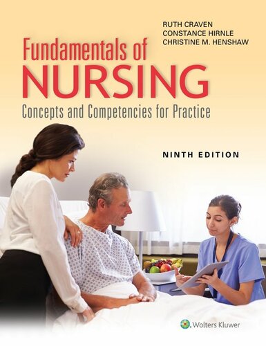 Fundamentals Of Nursing Concepts And Competencies For Practice 9th Edition Ruth F Craven Constance Hirnle Christine Henshaw