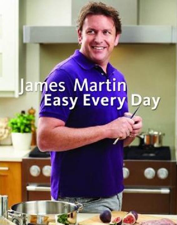 James Martin Easy Every Day The Essential Collection James Martin