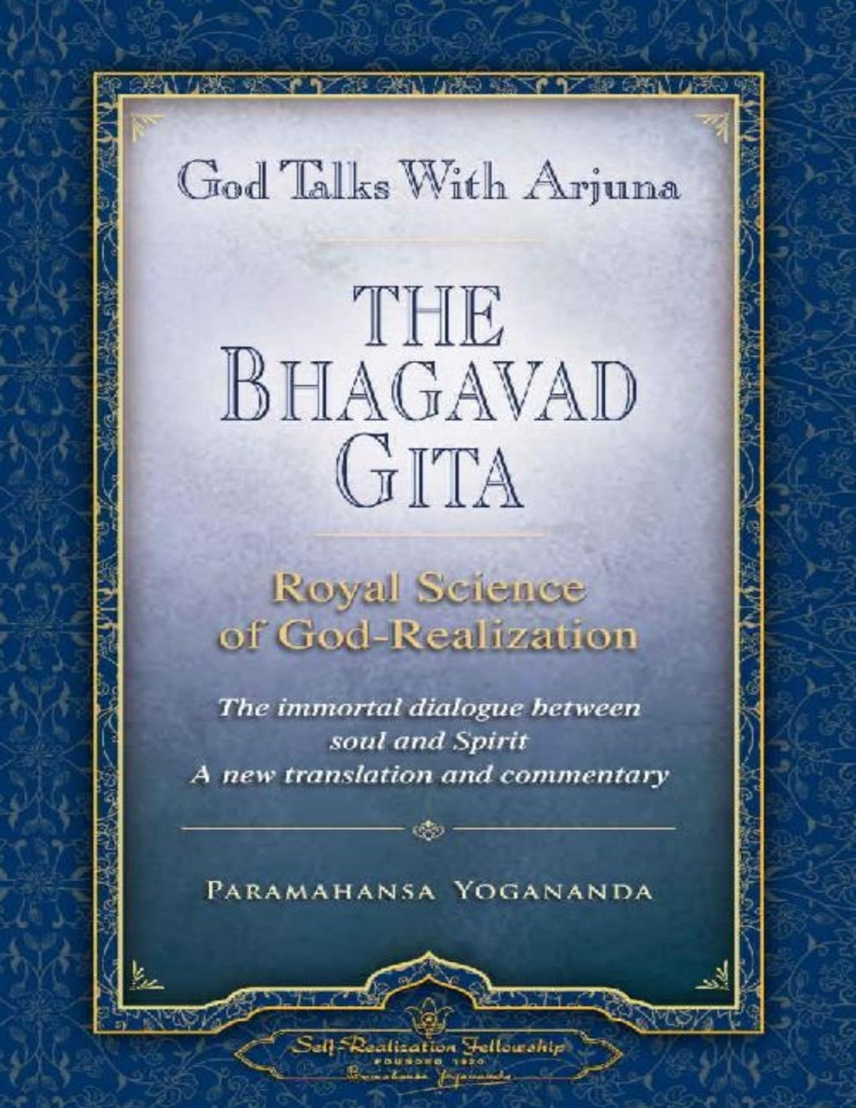 God Talks With Arjuna The Bhagavad Gita Paramahansa Yogananda