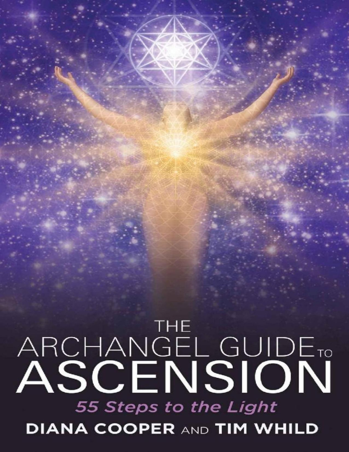 The Archangel Guide To Ascension 55 Steps To The Light Pdfdrivecom Diana Cooper Tim Whild