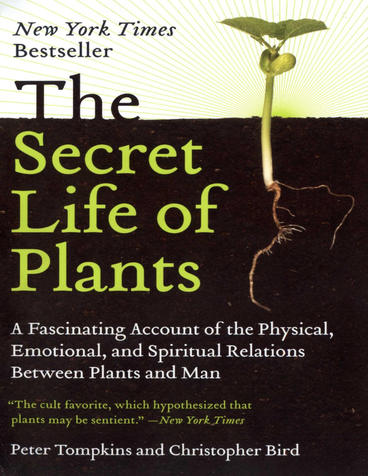 The Secret Life Of Plants A Fascinating Account Of The Physical Emotional And Spiritual Relations Between Plants And Man Peter Tompkins