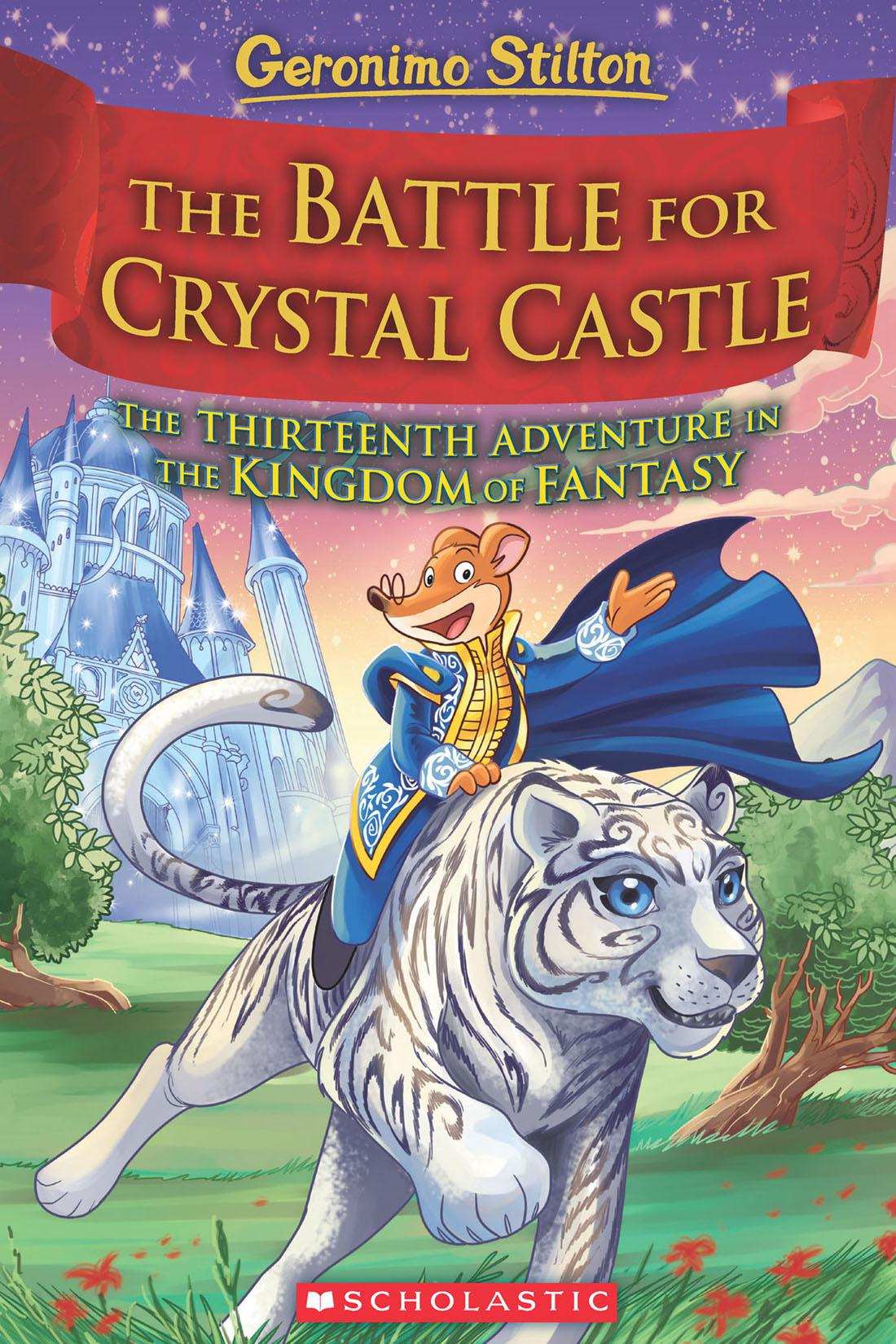 The Battle For Crystal Castle Geronimo Stilton And The Kingdom Of Fantasy 13 Geronimo Stilton